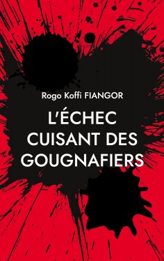 ebook: L'échec cuisant des gougnafiers