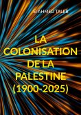 ebook: La colonisation de la Palestine (1900-2025)