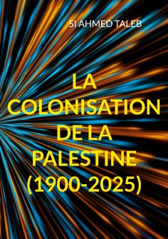 ebook: La colonisation de la Palestine (1900-2025)