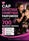 ebook: CAP Esthétique Cosmétique Parfumerie 700 questions-réponses