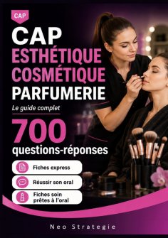 ebook: CAP Esthétique Cosmétique Parfumerie 700 questions-réponses