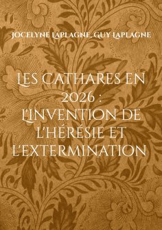 ebook: Les Cathares en 2026 : L'invention de l'hérésie et l'extermination