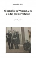 eBook: Nietzsche et Wagner, une amitié problématique