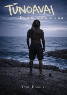 eBook: Tunoavai Debout dans le vide