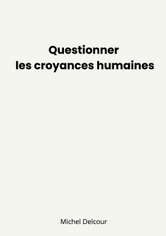 eBook: Questionner les croyances humaines