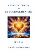 eBook: Le cri du coeur ou le courage de vivre