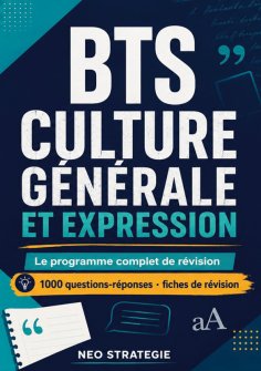 ebook: BTS CULTURE GÉNÉRALE ET EXPRESSION. Le programme complet de révision