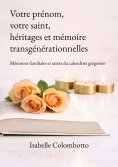 ebook: Votre prénom, votre saint, héritages et mémoires transgénérationnelles
