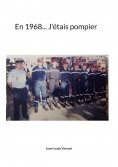 ebook: En 1968... J'étais pompier