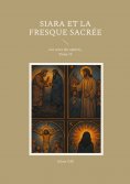 ebook: Siara et la fresque sacrée