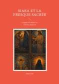 ebook: Siara et la fresque sacrée