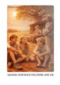 eBook: Quand l'enfance faconne une vie