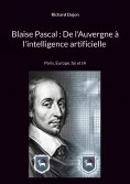 ebook: Blaise Pascal : De l'Auvergne à l'intelligence artificielle
