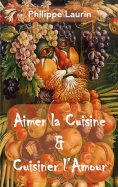 eBook: Aimer la Cuisine & Cuisiner l'Amour