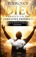 eBook: Pourquoi Dieu n'exauce-t-il pas certaines prières ?