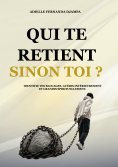 eBook: Qui te retient, sinon toi ?