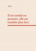 eBook: Il est tombé en premier, elle est tombée plus fort.