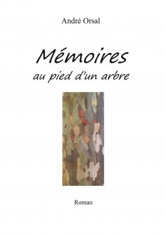 ebook: Mémoires au pied d'un arbre