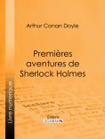 ebook: Premières aventures de Sherlock Holmes