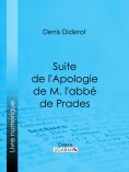 ebook: Suite de l'Apologie de M. l'abbé de Prades