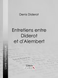 ebook: Entretiens entre Diderot et d'Alembert
