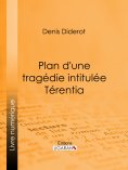 ebook: Plan d'une tragédie intitulée Térentia
