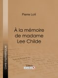 ebook: A la mémoire de madame Lee Childe