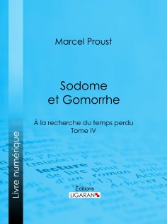 ebook: À la recherche du temps perdu – Tome IV : Sodome et Gomorrhe