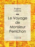 ebook: Le Voyage de monsieur Perrichon