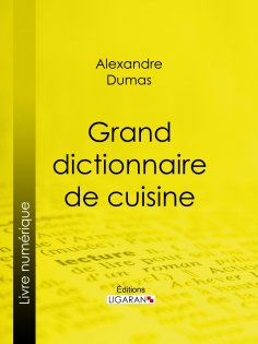 ebook: Grand dictionnaire de cuisine