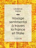 ebook: Voyage sentimental à travers la France et l'Italie