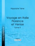 ebook: Voyage en Italie. Florence et Venise
