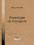 ebook: Physiologie du bourgeois