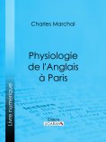 ebook: Physiologie de l'Anglais à Paris