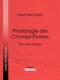 ebook: Physiologie des Champs-Élysées