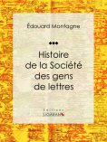 eBook: Histoire de la Société des gens de lettres