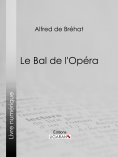 ebook: Le bal de l'Opéra