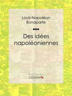 ebook: Des idées napoléoniennes