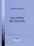 ebook: Les soirées de Chantilly