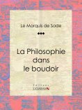 ebook: La Philosophie dans le boudoir