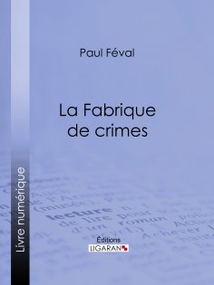 eBook: La Fabrique de crimes