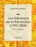 ebook: Les Généraux de la Révolution (1792-1804)