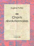 ebook: Chants révolutionnaires
