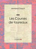 ebook: Les Courses de taureaux