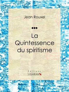 ebook: La Quintessence du spiritisme