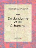 ebook: Du dandysme et de G. Brummel