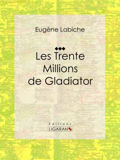 ebook: Les Trente Millions de Gladiator