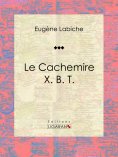 eBook: Le Cachemire X. B. T.