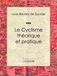 ebook: Le Cyclisme théorique et pratique