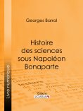 eBook: Histoire des sciences sous Napoléon Bonaparte